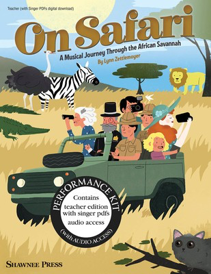 On Safari - A Musical Journey Through the African Savannah - Lynn Zettlemoyer - Shawnee Press Performance Kit with Audio Download Sftcvr/Online Audio