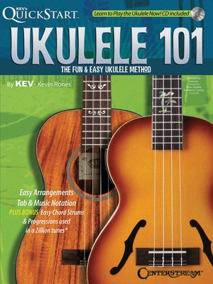 Ukulele 101 - The Fun & Easy Ukulele Method - Ukulele Kevin Rones Centerstream Publications Ukulele TAB /CD