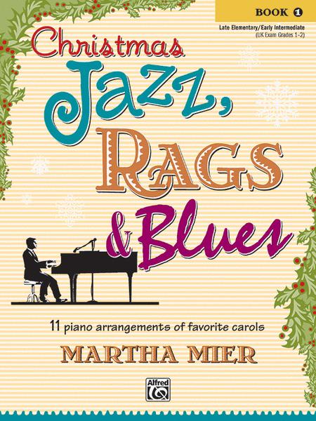 CHRISTMAS JAZZ RAGS AND BLUES BK 1 - Alfred Music