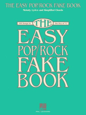 The Easy Pop/Rock Fake Book - Melody, Lyrics & Simplified Chords in the Key of C - Hal Leonard Fake Book