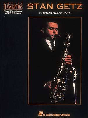 Stan Getz - Bb Tenor Saxophone - Tenor Saxophone Hal Leonard