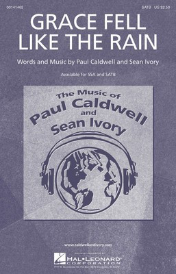 Grace Fell Like the Rain - Paul Caldwell|Sean Ivory - SATB Hal Leonard Octavo