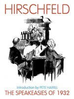 The Speakeasies of 1932 - Over 400 Drawings, Paintings & Photos - Al Hirschfeld|Gordon Kahn Applause Books Hardcover