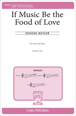 If Music Be the Food of Love - Eugene S. Butler - SSA Carl Fischer Octavo