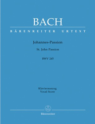 Bach - St John Passion BWV245 - Vocal Score Barenreiter BA5037-90