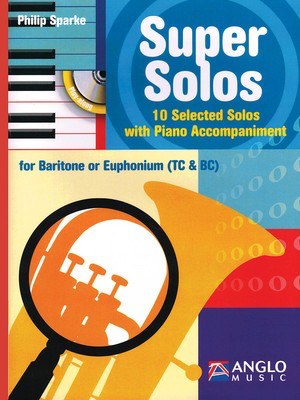 Super Solos 10 Selected Solos - Baritone/Euphonium/Piano Accompaniment by Sparke Anglo Music Press AMP267-400