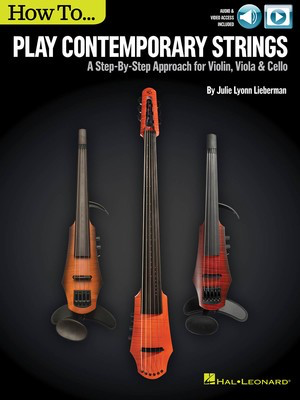 How to Play Contemporary Strings - A Step-by-Step Approach for Violin, Viola & Cello - Julie Lyonn Lieberman Hal Leonard Sftcvr/Online Video