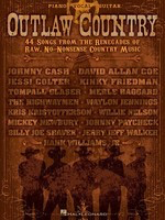 Outlaw Country - 44 Songs from the Renegades of Raw, No-Nonsense Country Music - Hal Leonard Piano, Vocal & Guitar