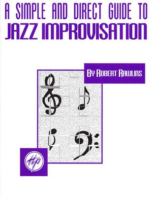 A Simple and Direct Guide to Jazz Improvisation - Robert Rawlins Hal Leonard