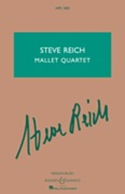 Steve Reich - Mallet Quartet - Two Vibraphones, and Two Marimbas - Steve Reich - Boosey & Hawkes Study Score Score