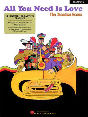 All You Need Is Love - 13 Lennon & McCartney Classics 2nd Trumpet - John Lennon|Paul McCartney - Trumpet Christopher Dedrick Hal Leonard Brass Quintet Part