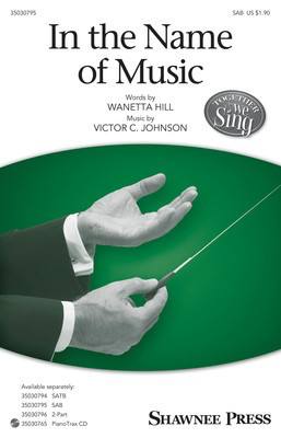 In the Name of Music - Victor C. Johnson - SAB Shawnee Press Octavo