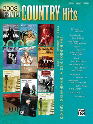 2008 Greatest Country Hits - Greatest Hits - Various - Alfred Music Piano & Vocal