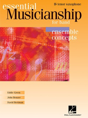 Essential Musicianship for Band - Ensemble Concepts - Tenor Saxophone - Tenor Saxophone David Bertman|Eddie Green|John Benzer Hal Leonard