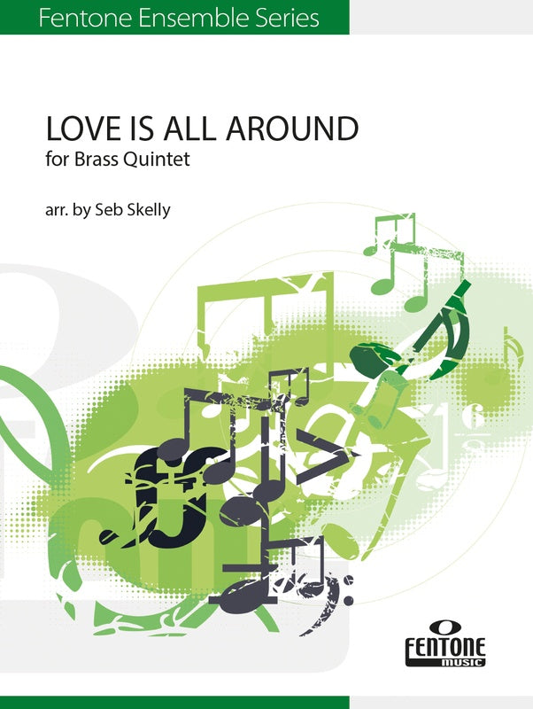 Wet Wet Wet - Love Is All Around - Brass Quintet Score/Parts edited by Presley/Skelly Fentone F1007070