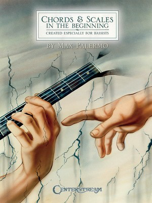 Chords & Scales in the Beginning - Created Especially for Bassists - Bass Guitar Max Palermo Centerstream Publications