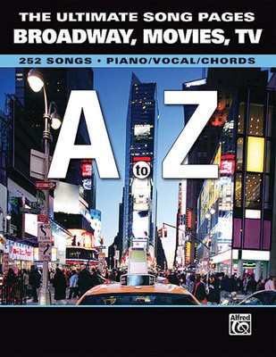 The Ultimate Song Pages - Broadway, Movies and TV: A to Z - Various - Alfred Music Piano, Vocal & Guitar