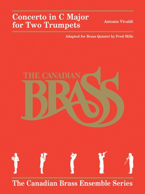 Concerto for Two Trumpets - The Canadian Brass Ensemble Series Brass Quintet - Antonio Vivaldi - Fred Mills Hal Leonard Brass Quintet Score/Parts