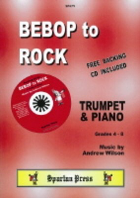 Bebop to Rock - Andrew Wilson - Trumpet Spartan Press /CD