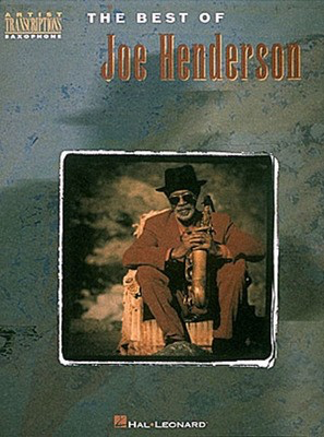 The Best of Joe Henderson - Tenor Sax - Tenor Saxophone Hal Leonard Transcribed Score