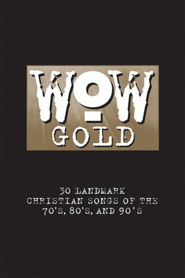 WOW Gold - 30 Landmark Christian Songs of the 70's, 80's, and 90's - Guitar|Piano|Vocal Brentwood-Benson Piano, Vocal & Guitar