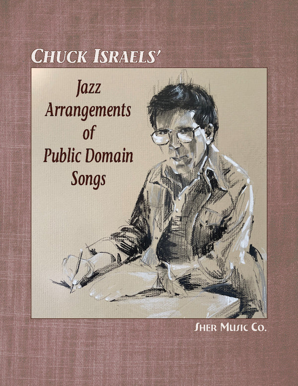 Chuck Israels' Jazz Arrangements of Public Domain Songs - C Instruments Sher 9780991077373