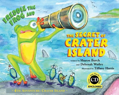 Freddie the Frog and the Secret of Crater Island - 4th Adventure: Crater Island - Deborah Watley|Sharon Burch Mystic Publishing Hardcover/CD