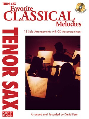 Favorite Classical Melodies - 13 Solo Arrangements with CD Accompaniment - Various - Tenor Saxophone Various Cherry Lane Music /CD