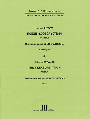 The Pleasure Train Polka Op. 281 - Score Orchestrated by Shostakovich - Johann Strauss, Jr. - Dmitri Shostakovich DSCH Full Score Score