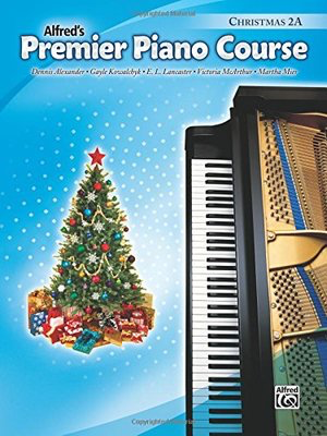 Premier Piano Course, Christmas 2A - Dennis Alexander|E. L. Lancaster|Gayle Kowalchyk|Victoria McArthur|Marth - Piano Alfred Music