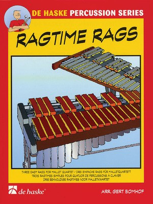 Ragtime Rags - 3 Easy Rags For Mallet Quartet - Tuned Percussion Gert Bomhof De Haske Publications Percussion Quartet