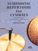 Symphonic Repertoire for Cymbals - A Detailed Analysis of the Major Orchestral Cymbal Repertoire - Anthony J. Cirone Meredith Music