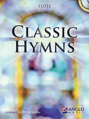 Classic Hymns - Flute - Philip Sparke - Flute Philip Sparke Anglo Music Press /CD