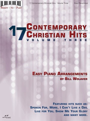 17 Contemporary Christian Hits, Volume 3 - Ready to Play Series - Piano|Vocal Bill Wolaver Brentwood-Benson Easy Piano with Lyrics