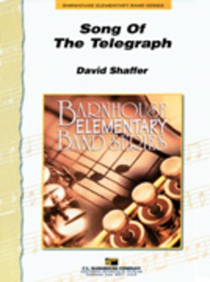 Song of the Telegraph - David Shaffer - C.L. Barnhouse Company Score/Parts