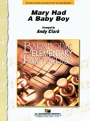 Mary Had A Baby Boy - Andy Clark C.L. Barnhouse Company Score/Parts