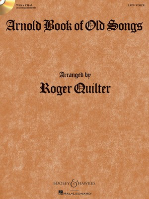 Arnold Book of Old Songs - Low Voice - Roger Quilter - Classical Vocal Low Voice Boosey & Hawkes Sftcvr/Online Audio