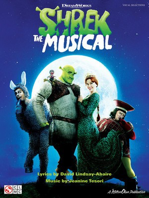 Shrek the Musical - David Lindsay-Abaire|Jeanine Tesori - Guitar|Piano|Vocal David Lindsay-Abaire|Jeanine Tesori Cherry Lane Music Piano, Vocal & Guitar