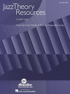 Jazz Theory Resources - Volume 2 - Bert Ligon - Houston Publications