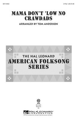 Mama Don't 'Low No Crawdads - American Folksong|Traditional - 2-Part Tom Anderson Hal Leonard Choral Score Octavo