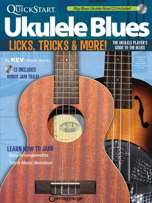 Kev's QuickStart Ukulele Blues - Licks, Tricks & More - The Ukulele Player's Guide to the Blues - Ukulele Kevin Rones Centerstream Publications /CD