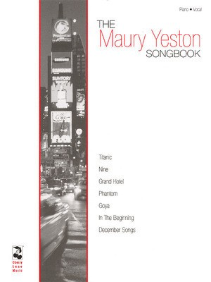 The Maury Yeston Songbook - Guitar|Piano|Vocal Maury Yeston Cherry Lane Music Piano, Vocal & Guitar