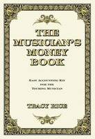 The Musician's Money Book - Easy Accounting Kit for the Touring Musician - Tracy Rice Hal Leonard Hardcover