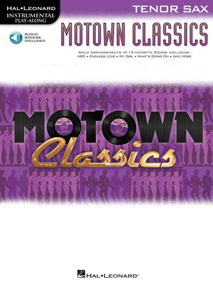 Motown Classics - Instrumental Play-Along Series - Tenor Saxophone - Various - Tenor Saxophone Hal Leonard