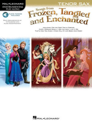 Songs from Frozen, Tangled and Enchanted - Tenor Sax - Various - Tenor Saxophone Hal Leonard Saxophone Solo Sftcvr/Online Audio