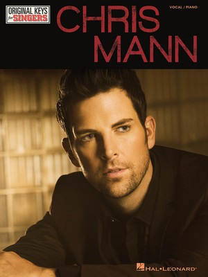 Chris Mann - Original Keys for Singers - Piano|Vocal Hal Leonard Piano & Vocal