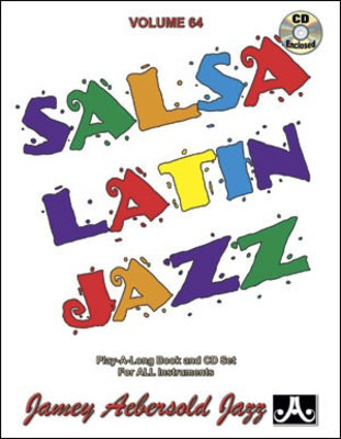 Salsa Latin Jazz - Volume 64 - Play-A-Long Book and CD Set for All Instruments - Various - All Instruments Jamey Aebersold Jazz Lead Sheet /CD