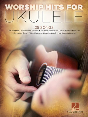 Worship Hits for Ukulele - Ukulele Hal Leonard