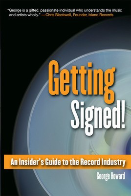 Getting Signed! - An Insider's Guide to the Record Industry - Berklee Press Book