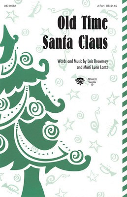 Old Time Santa Claus - Lois Brownsey and Marti Lunn Lantz - Hal Leonard ShowTrax CD CD